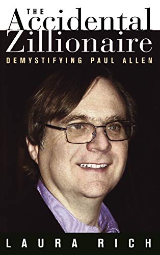 Stock image for The Accidental Zillionaire : Demystifying Paul Allen for sale by Don's Book Store