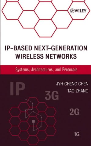 Stock image for IP-Based Next-Generation Wireless Networks: Systems, Architectures, and Protocols for sale by More Than Words