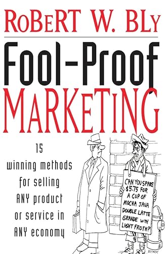 Bly Fool-Proof Marketing (9780471236092) by Bly, Bly