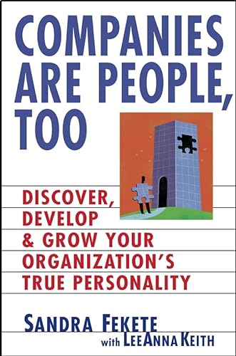 Imagen de archivo de COMPANIES ARE PEOPLE TOO : DISCOVER DEVELOP & GROW YOUR ORGANIZATIONS TRUE PERSONALITY a la venta por Universal Store