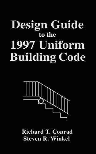 Design Guide to the 1997 Uniform Building Code (9780471236412) by Conrad, Richard T.; Winkel, Steven R.