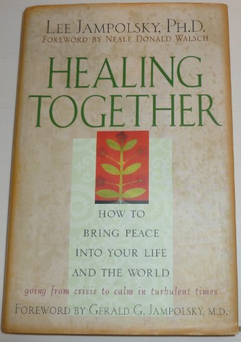 Beispielbild fr Healing Together : How to Bring Peace into Your Life and the World zum Verkauf von Better World Books