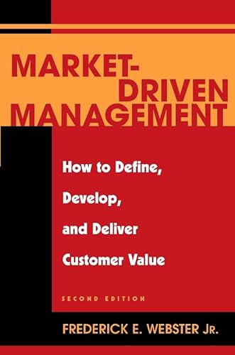 Imagen de archivo de Market Driven Management: How to Define, Develop and Deliver Customer Value a la venta por ThriftBooks-Atlanta