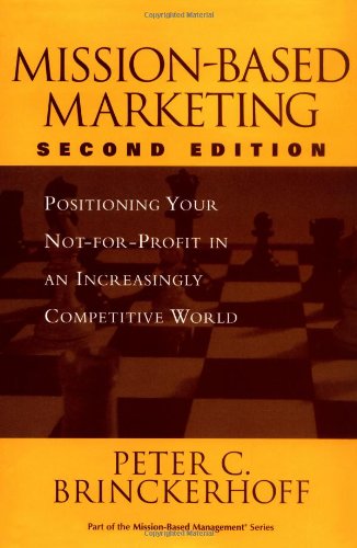 Imagen de archivo de Mission-Based Marketing: Positioning Your Not-for-Profit in an Increasingly Competitive World a la venta por Wonder Book