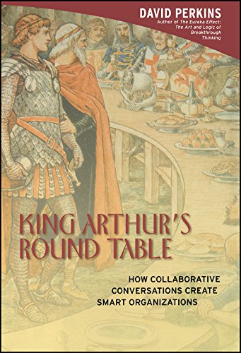 Beispielbild fr King Arthur's Round Table : How Collaborative Conversations Create Smart Organizations zum Verkauf von SecondSale