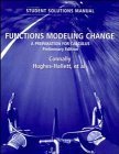 Functions Modeling Change, Student Solutions Manual: A Preparation for Calculus, Preliminary Edition (9780471237815) by Connally, Eric; Gleason, Andrew M.; Cheifetz, Philip; Mueller, William; Shure, Pat; Thrash, Karen R.; Hughes-Hallett, Deborah; Avenoso, Frank;...