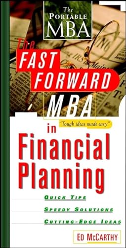 The Fast Forward MBA in Financial Planning: Tough Ideas Made Easy (The Portable MBA) (9780471238294) by McCarthy, Ed