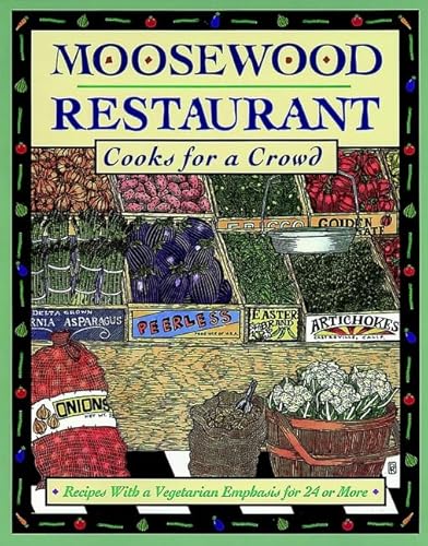 Beispielbild fr The Moosewood Restaurant Cooks for a Crowd : Recipes with a Vegetarian Emphasis for 24 or More zum Verkauf von Better World Books