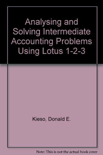 Analyzing and Solving Intermediate Accounting Problems Using LOTUS 1-2-3 (DOS) to Accompany Intermediate Accounting Ninth Edition (9780471238829) by Unknown Author