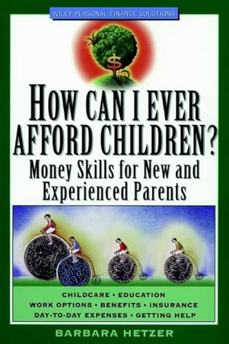 Imagen de archivo de How Can I Ever Afford Children? : Money Skills for New and Experienced Parents a la venta por Better World Books