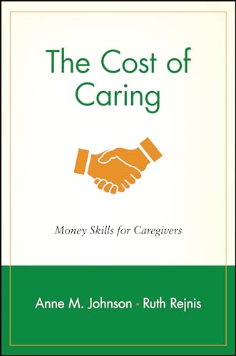 Beispielbild fr The Cost of Caring: Money Skills for Caregivers (Wiley Personal Finance Solutions) zum Verkauf von Robinson Street Books, IOBA