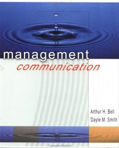 Beispielbild fr Management Communication Bell, Arthur H. and Smith, Dayle M. zum Verkauf von Aragon Books Canada