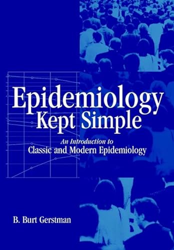 Stock image for Epidemiology Kept Simple: An Introduction to Classic and Modern Epidemiology for sale by Wonder Book