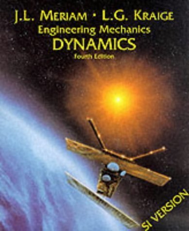 International SI Edition Meriam Engineering Mechanics: Volume Two, Dynamics (9780471241676) by Meriam, J. L.; Kraige, L. G.