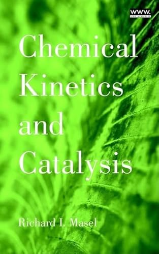 Chemical Kinetics & Catalysis - Masel, Richard I.