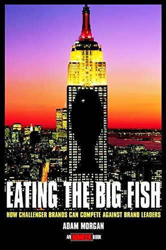 9780471242093: Eating the Big Fish: How 'Challenger Brands' Can Compete Against Brand Leaders (Adweek Book S.)