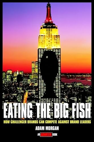 9780471242093: Eating the Big Fish: How 'Challenger Brands' Can Compete Against Brand Leaders (Adweek Book S.)