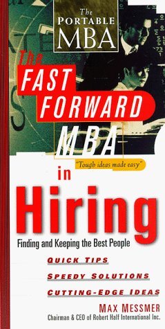 Beispielbild fr The Fast Forward MBA in Hiring : Finding and Keeping the Best People zum Verkauf von Better World Books