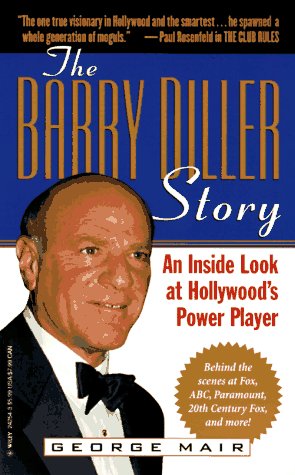 The Barry Diller Story: The Life and Times of the Greatest Entertainment Mogul (9780471242543) by George Mair