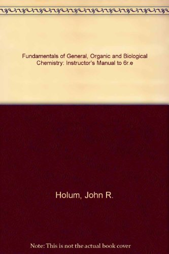 Fundamentals of General, Organic and Biological Chemistry (9780471243007) by Unknown Author