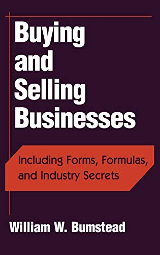 Stock image for Buying and Selling Businesses: Including Forms, Formulas and Industry Secrets for sale by Chiron Media