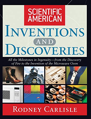 Beispielbild fr Scientific American Inventions and Discoveries : All the Milestones in Ingenuity--From the Discovery of Fire to the Invention of the Microwave Oven zum Verkauf von Better World Books