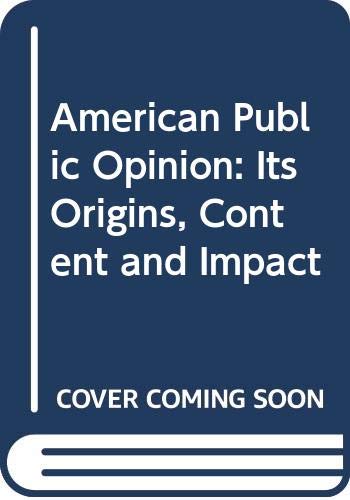 Beispielbild fr American public opinion: its origins, content, and impact zum Verkauf von Wonder Book