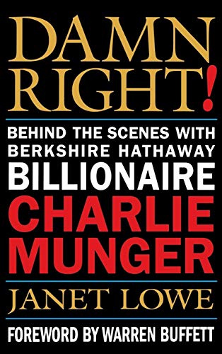 Stock image for Damn Right! : Behind the Scenes with Berkshire Hathaway Billionaire Charlie Munger for sale by Better World Books