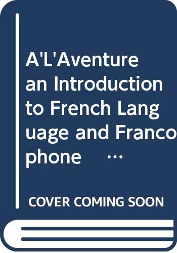 A'L'Aventure an Introduction to French Language and Francophone Culture (9780471245131) by Cummings, Anne; Charvier-Berman, Evelyn; Cummings, Anne C.; Charvier-Berman, Evelyne