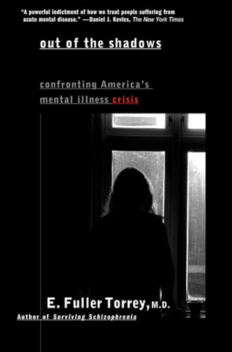 Imagen de archivo de Out of the Shadows: Confronting America's Mental Illness Crisis a la venta por ThriftBooks-Dallas