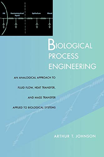 Stock image for Biological Process Engineering: An Analogical Approach to Fluid Flow, Heat Transfer, and Mass Transfer Applied to Biological Systems for sale by ThriftBooks-Dallas