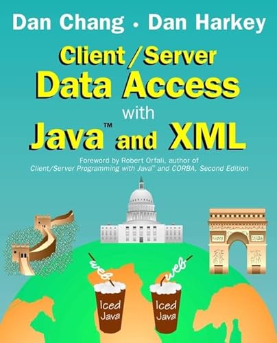 Client/Server Data Access With Java and XML (9780471245773) by Dan Chang; Dan Harkey