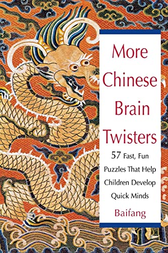 Stock image for More Chinese Brain Twisters : 60 Fast, Fun Puzzles That Help Children Develop Quick Minds for sale by Better World Books