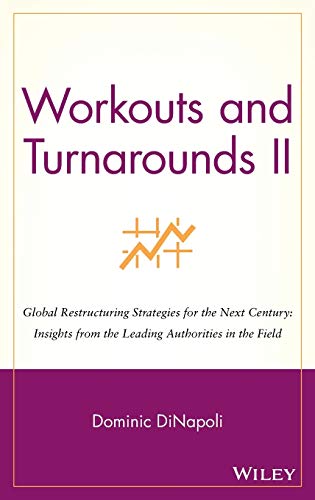 Beispielbild fr Workouts and Turnarounds II : Global Restructuring Strategies for the Next Century: Insights from the Leading Authorities in the Field zum Verkauf von Better World Books