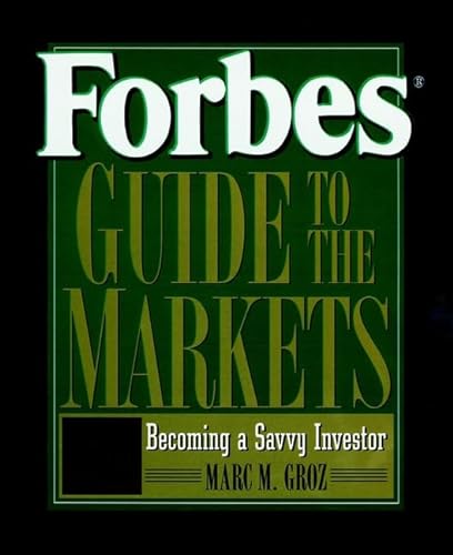 Imagen de archivo de Forbes Guide to the Markets: Becoming a Savvy Investor a la venta por SecondSale