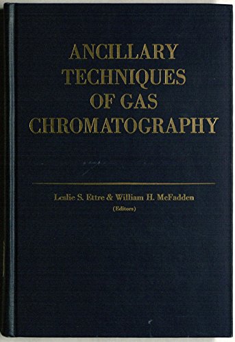 Stock image for ANCILLARY TECHNIQUES OF GAS CHROMATOGRAPHY for sale by Terrace Horticultural Books