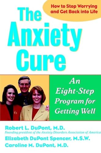 9780471247012: The Anxiety Cure: An Eight–Step Program for Getting Well