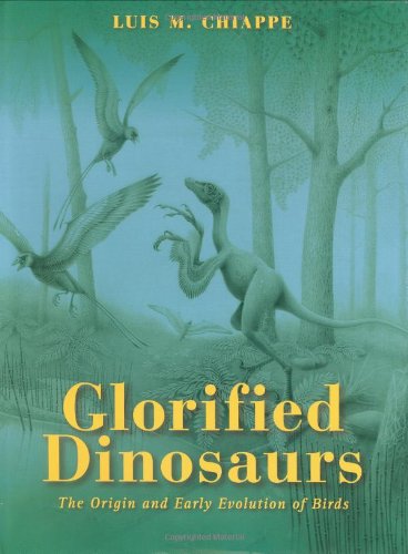 Beispielbild fr Glorified Dinosaurs : The Origin and Early Evolution of Birds zum Verkauf von Better World Books