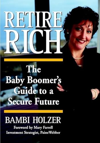 Retire Rich Vol. 1 : The Baby Boomer's Guide to a Secure Future