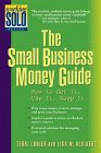 Stock image for The Small Business Money Guide Vol. 1 : How to Get It, Use It, Keep It for sale by Better World Books: West