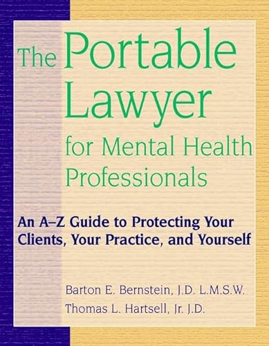 Imagen de archivo de The Portable Lawyer for Mental Health Professionals : An A-Z Guide to Protecting Your Clients, Your Practice and Yourself a la venta por Better World Books: West