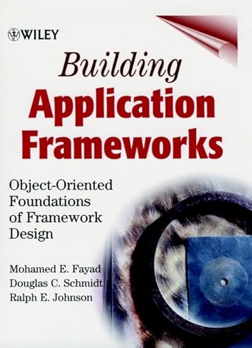 Stock image for Building Application Frameworks: Object-Oriented Foundations of Framework Design Fayad, Mohamed E.; Schmidt, Douglas C. and Johnson, Ralph E. for sale by Aragon Books Canada