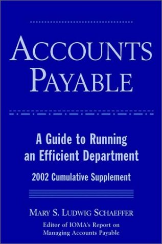 Accounts Payable, 2002 Cumulative Supplement: A Guide to Running an Efficient Department (9780471249870) by Ludwig, Mary S.; Institute Of Management And Administration (IOMA)