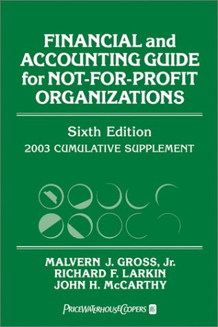 Imagen de archivo de Financial and Accounting Guide for Not-for-Profit Organizations 2003 Cumulative Supplement (Wiley Nonprofit Law, Finance and Management Series) a la venta por HPB-Red