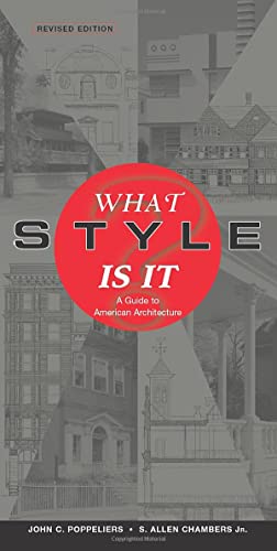 What Style Is It?: A Guide to American Architecture, Revised Edition (9780471250364) by John C. Poppeliers; S. Allen Chambers