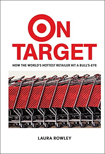 Imagen de archivo de On Target : How the World's Hottest Retailer Hit a Bull's-Eye a la venta por Better World Books