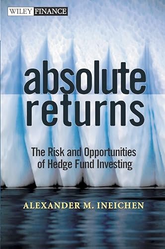 Beispielbild fr Absolute Returns: The Risk and Opportunities of Hedge Fund Investing zum Verkauf von SecondSale