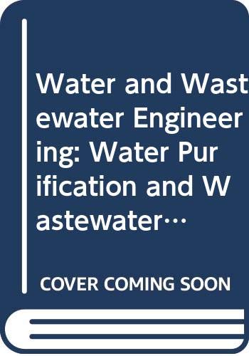 Stock image for Water & Wastewater Engineering: Water Purification & Wastewater Treatment & Disposal for sale by SecondSale