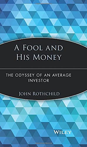 9780471251514: A Fool and His Money: The Odyssey of an Average Investor: 20 (Wiley Investment Classics)