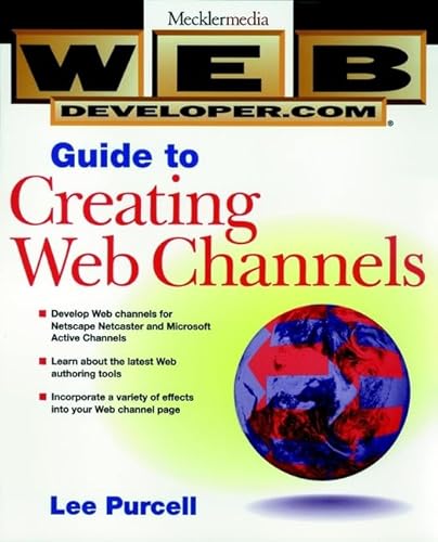 Imagen de archivo de Web Developer.com Guide to Creating Webchannels with Dynamic HTML and CDF (Mecklermedia) a la venta por WorldofBooks